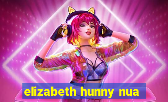 elizabeth hunny nua